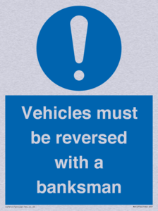 Vehicles must be reversed with a banksman